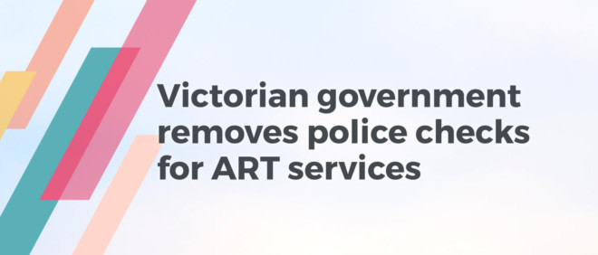 victorian legislation scrap police checks for ART
