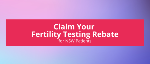 Claim your fertility testing rebate